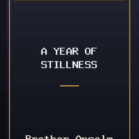A Year of Stillness by Brother Anselm