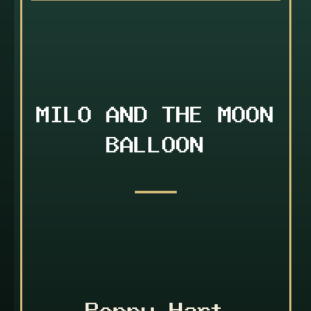 Milo and the Moon Balloon by Poppy Hart
