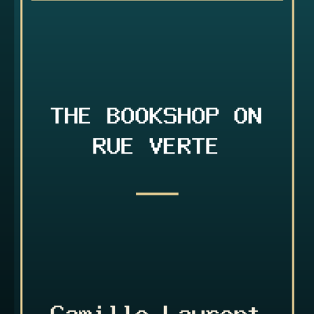 The Bookshop on Rue Verte by Camille Laurent