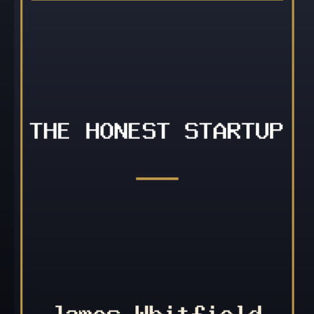 The Honest Startup by James Whitfield